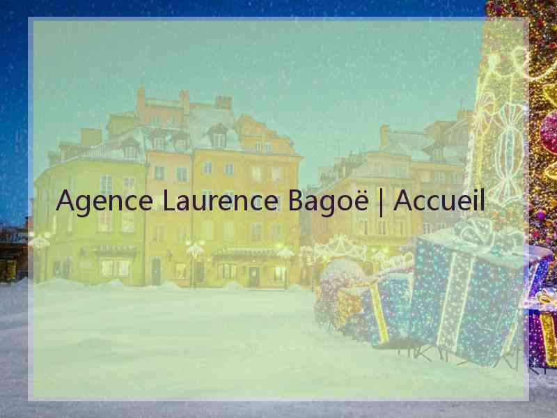 Agence Laurence Bagoë | Accueil