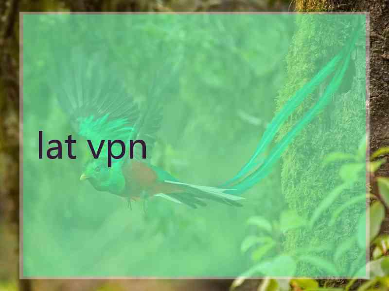 lat vpn